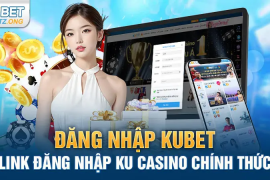 Đăng nhập Kubet - Hướng dẫn chi tiết và nhanh chóng